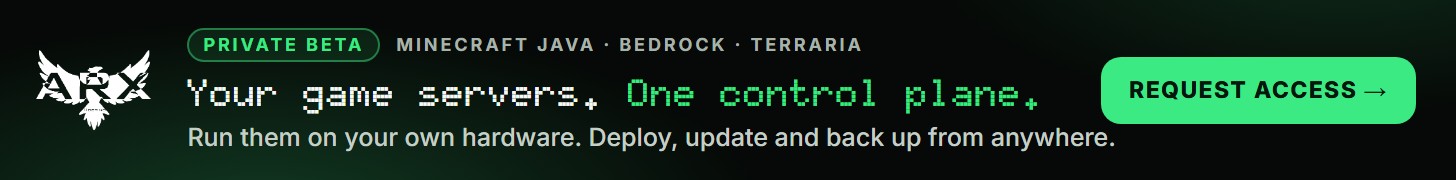 ARX Hosting: tus servidores de juegos, un plano de control. Ejecuta Minecraft y Terraria en tu propio hardware. Solicita acceso beta.